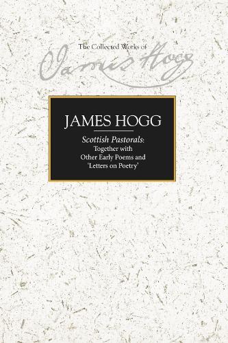 Scottish Pastorals: Together with Other Early Poems and 'Letters on Poetry': Together with Other Early Poems and 'Letters on Poetry'.