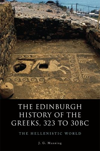 The Edinburgh History of the Greeks, 323 to 30BC