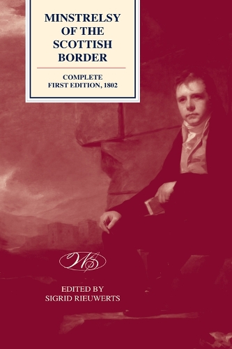 `Minstrelsy of the Scottish Border', Second Edition, 1803, and Later Editions, 1806, 1810, 1812: 1803, and Later Editions, 1806, 1810, 1812.