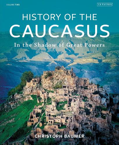 History of the Caucasus. Volume 2