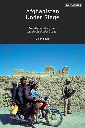 Afghanistan Under Siege: The Afghan Body and the Postcolonial Border.