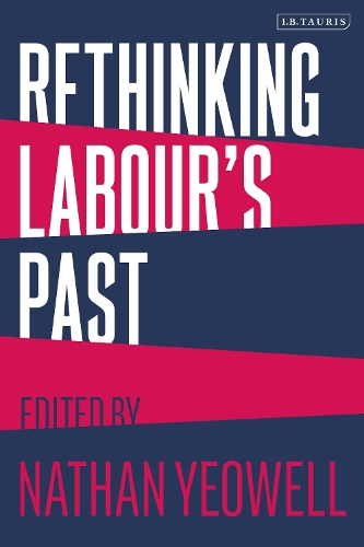 Rethinking Labour's Past.