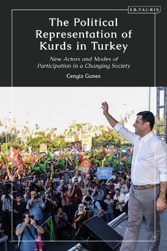 The Political Representation of Kurds in Turkey: New Actors and Modes of Participation in a Changing Society.