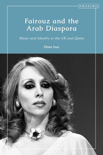Fairouz and the Arab Diaspora: Music and Identity in the UK and Qatar.