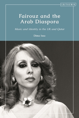 Fairouz and the Arab Diaspora: Music and Identity in the UK and Qatar.