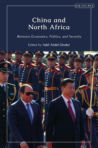 China and North Africa: Between Economics, Politics and Security.