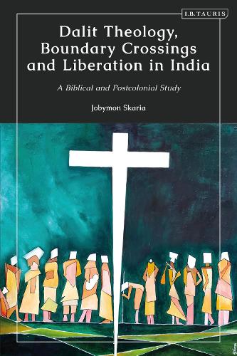 Dalit Theology, Boundary Crossings, and Liberation in India