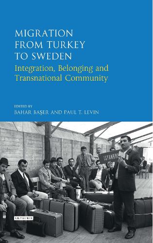 Migration from Turkey to Sweden: Integration, Belonging and Transnational Community.