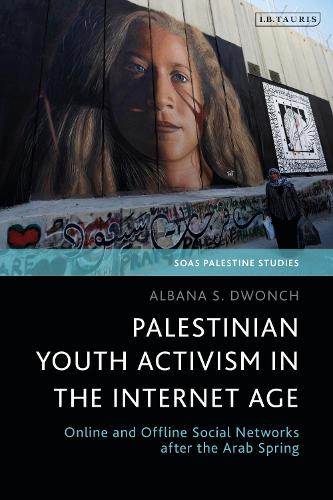 Palestinian Youth Activism in the Internet Age: Online and Offline Social Networks after the Arab Spring.