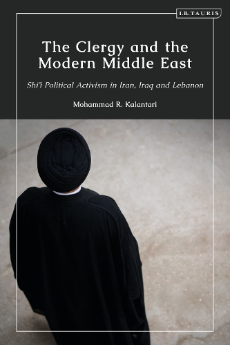 The Clergy and the Modern Middle East: Shi'i Political Activism in Iran, Iraq and Lebanon.