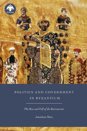 Politics and Government in Byzantium: The Rise and Fall of the Bureaucrats.