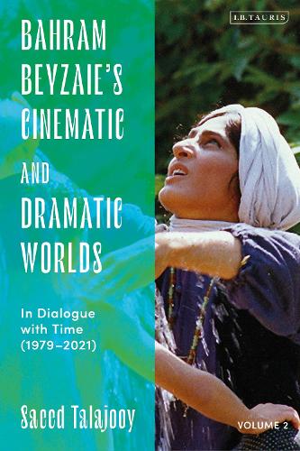 Bahram Beyzaie's Cinematic and Dramatic Worlds