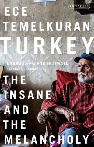 Turkey: The Insane and the Melancholy.