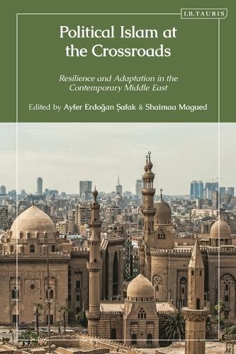 Political Islam at the Crossroads: Resilience and Adaptation in the Contemporary Middle East.