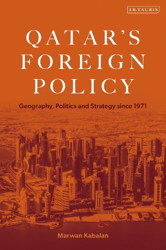 Qatar's Foreign Policy: Geography, Politics and Strategy since 1971.