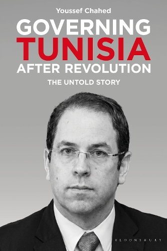 Governing Tunisia after Revolution: The Untold Story.
