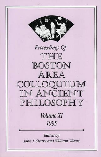 Proceedings of the Boston Area Colloquium in Ancient Philosophy: Volume XI (1995)