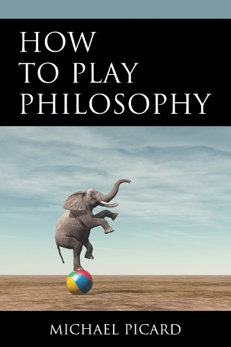 How to Play Philosophy.
