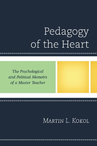 Pedagogy of the Heart: The Psychological and Political Memoirs of a Master Teacher.