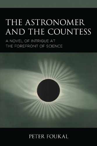 The Astronomer and the Countess: A Novel of Intrigue at the Forefront of Science