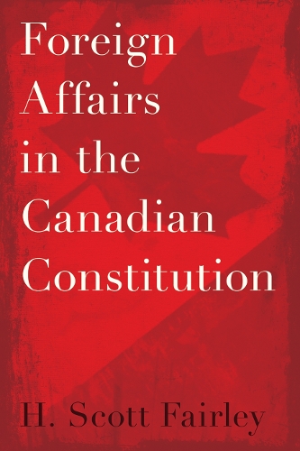Foreign Affairs in the Canadian Constitution.