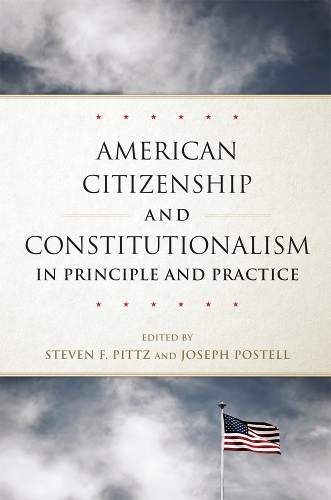 American Citizenship and Constitutionalism in Principle and Practice.