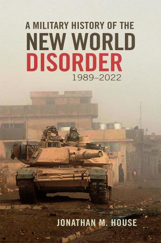 A Military History of the New World Disorder, 1989-2022.