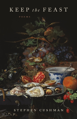 Keep the Feast: Poems.