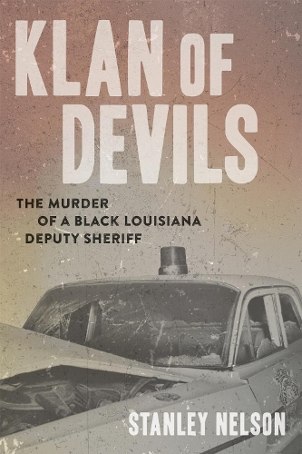 Klan of Devils: The Murder of a Black Louisiana Deputy Sheriff.