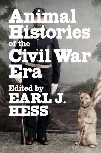 Animal Histories of the Civil War Era.
