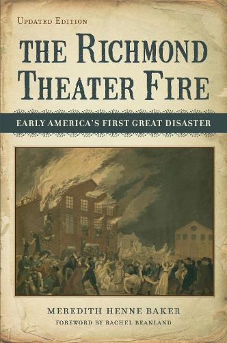 The Richmond Theater Fire: Early America's First Great Disaster.
