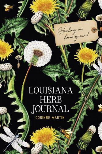 Louisiana Herb Journal: Healing on Home Ground.