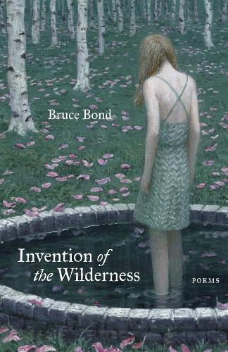 Invention of the Wilderness: Poems.