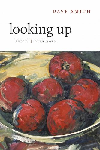 Looking Up: Poems, 2010-2022.