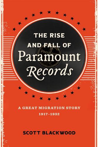The Rise and Fall of Paramount Records: A Great Migration Story, 1917-1932.