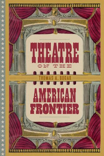 Theatre on the American Frontier.