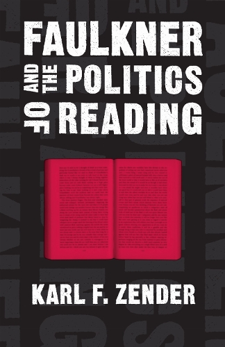 Faulkner and the Politics of Reading.