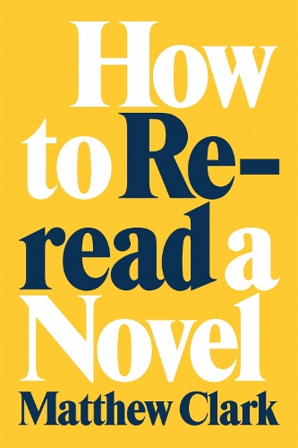 How to Reread a Novel.