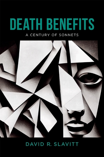 Death Benefits: A Century of Sonnets.