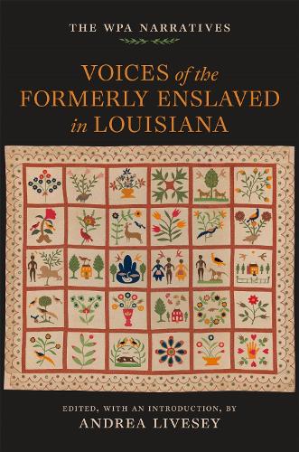 Voices of the Formerly Enslaved in Louisiana