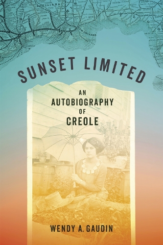Sunset Limited: An Autobiography of Creole.