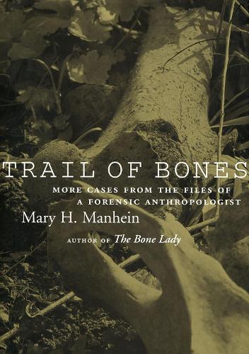 Trail of Bones: More Cases from the Files of a Forensic Anthropologist.