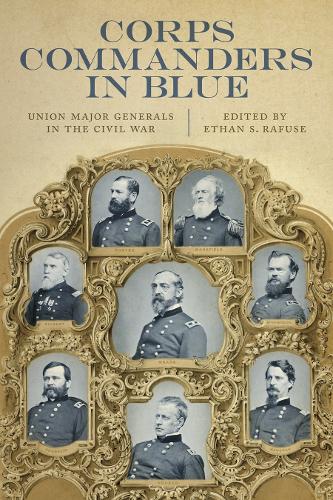 Corps Commanders in Blue: Union Major Generals in the Civil War.