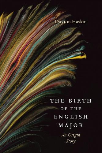 The Birth of the English Major: An Origin Story.