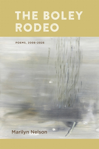 The Boley Rodeo: Poems, 2008-2026.