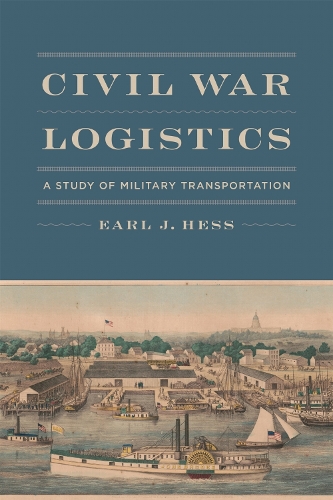 Civil War Logistics: A Study of Military Transportation.