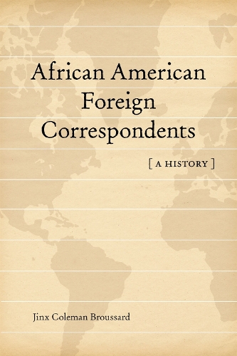 African American Foreign Correspondents: A History.