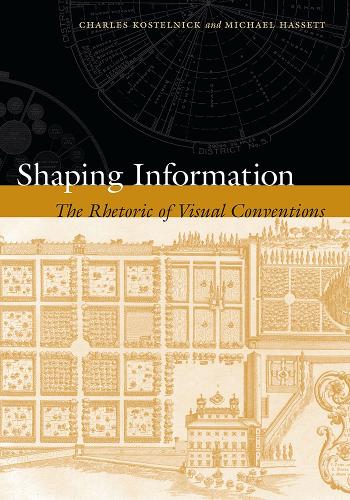 Shaping Information: The Rhetoric of Visual Conventions.