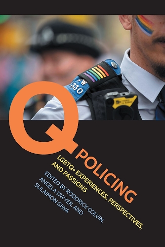Q Policing: LGBTQ  Experiences, Perspectives, and Passions.