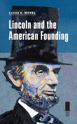 Lincoln and the American Founding.